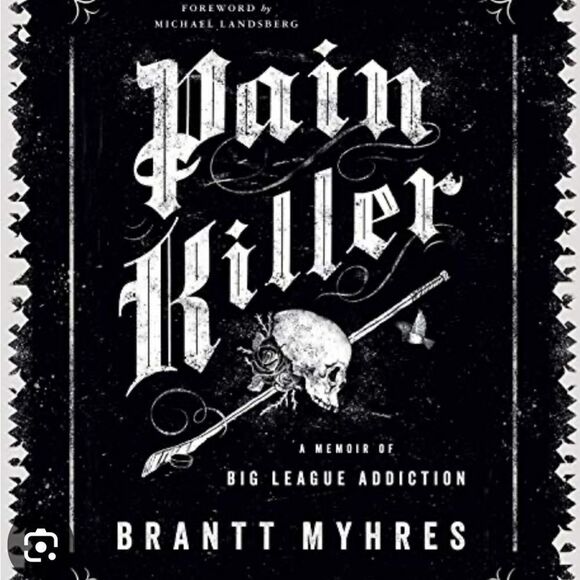 Pain Killer: A Memoir of Big League Addiction - 
Brantt Myhres - Picture 1 of 6